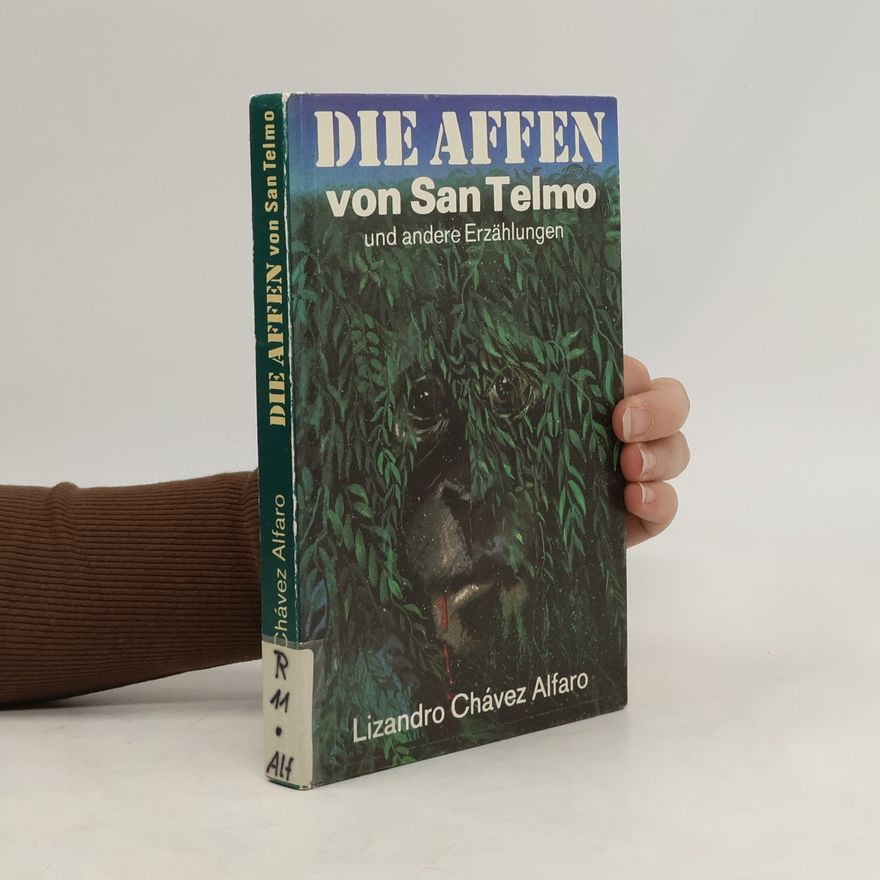 Lizandro Chávez Alfaro Die Affen von San Telmo und andere Erzählungen