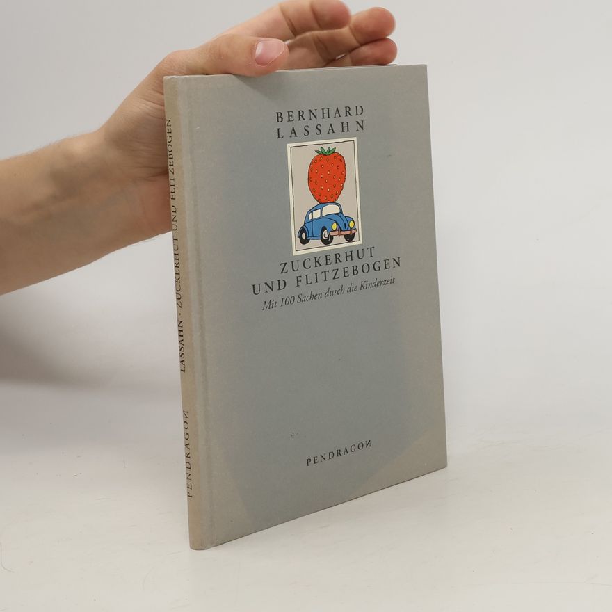 Bernhard Lassahn Zuckerhut und Flitzebogen