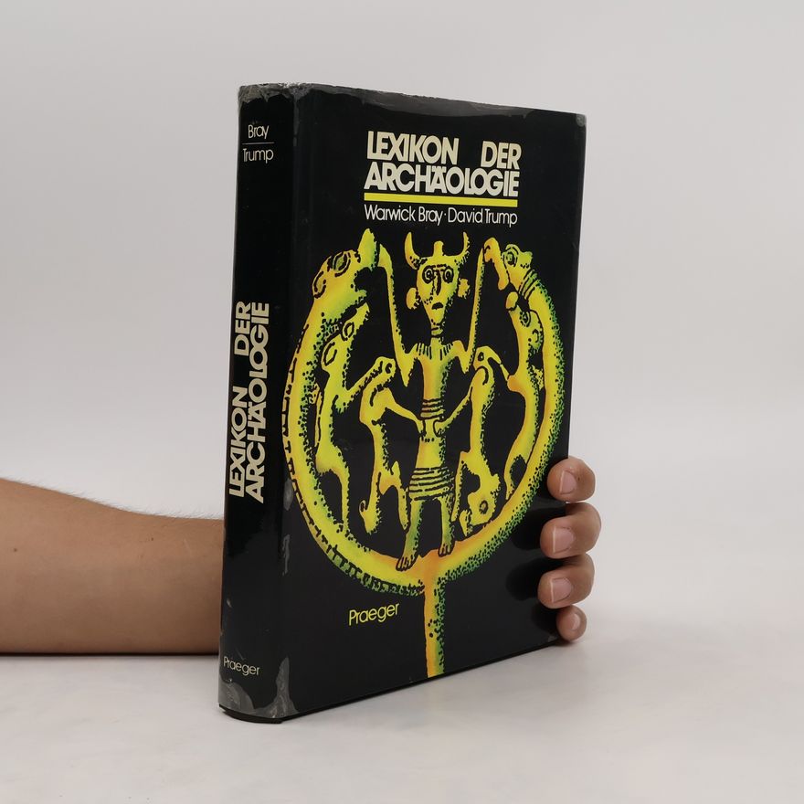Warwick M. Bray Lexikon der Archäologie
