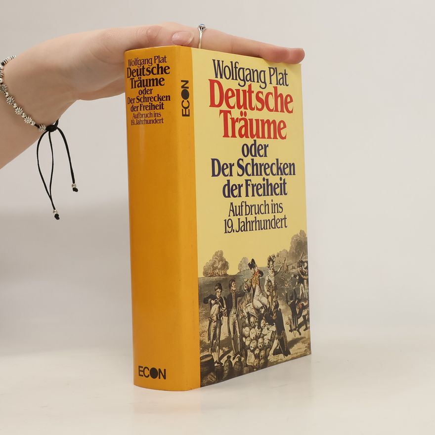 Wolfgang Plat Deutsche Träume oder der Schrecken der Freiheit