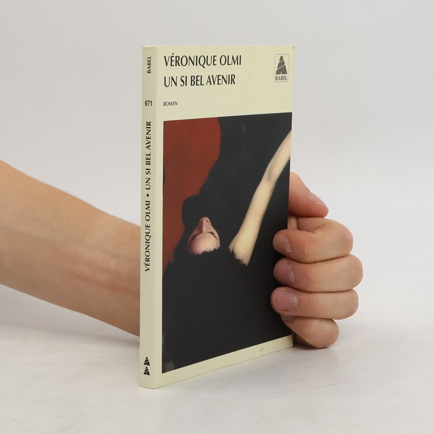 Véronique Olmi Un si bel avenir