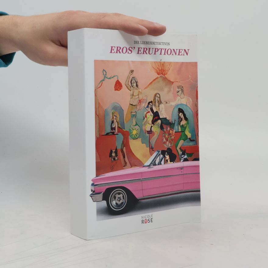 Autorenkollektiv Die Liebesdetektivin Eros' Eruptionen