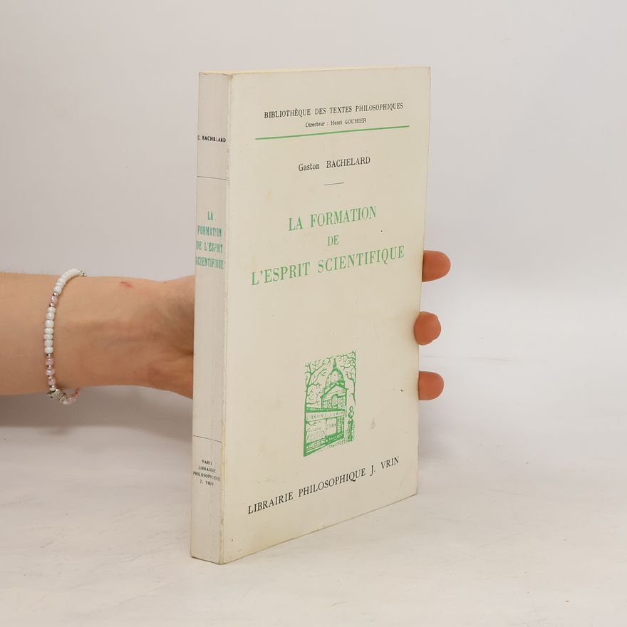 Gaston Bachelard La formation de l'esprit scientifique