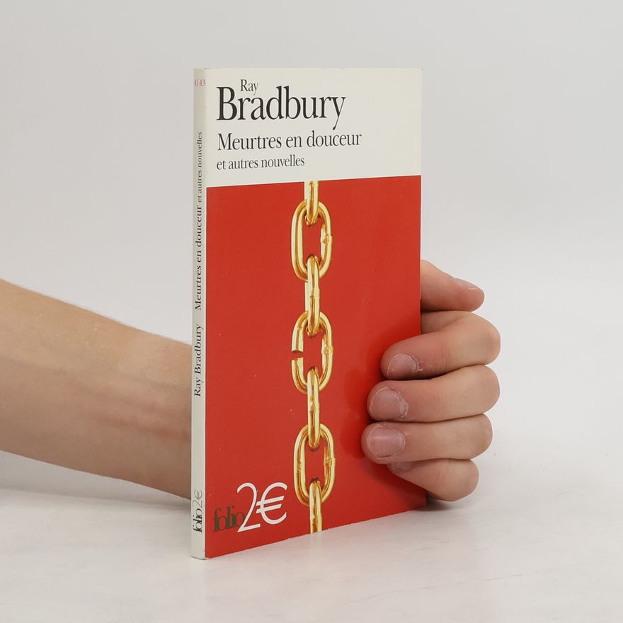 Ray Bradbury Meurtres en douceur et autres nouvelles