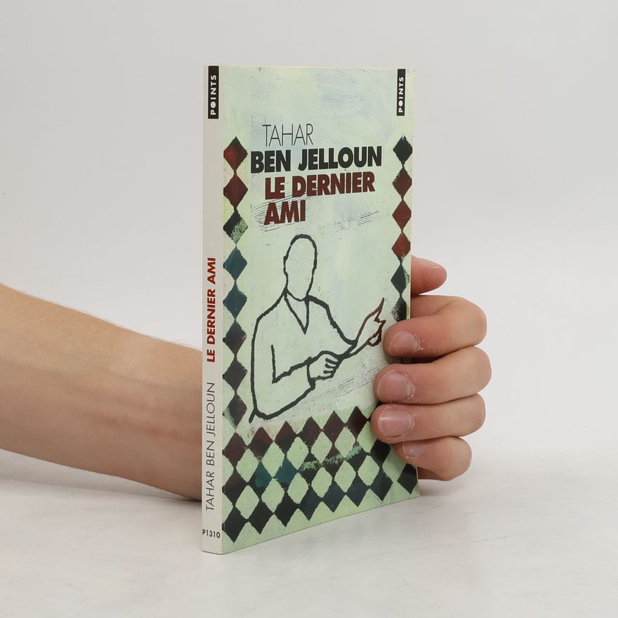 Tahar Ben Jelloun Le dernier ami