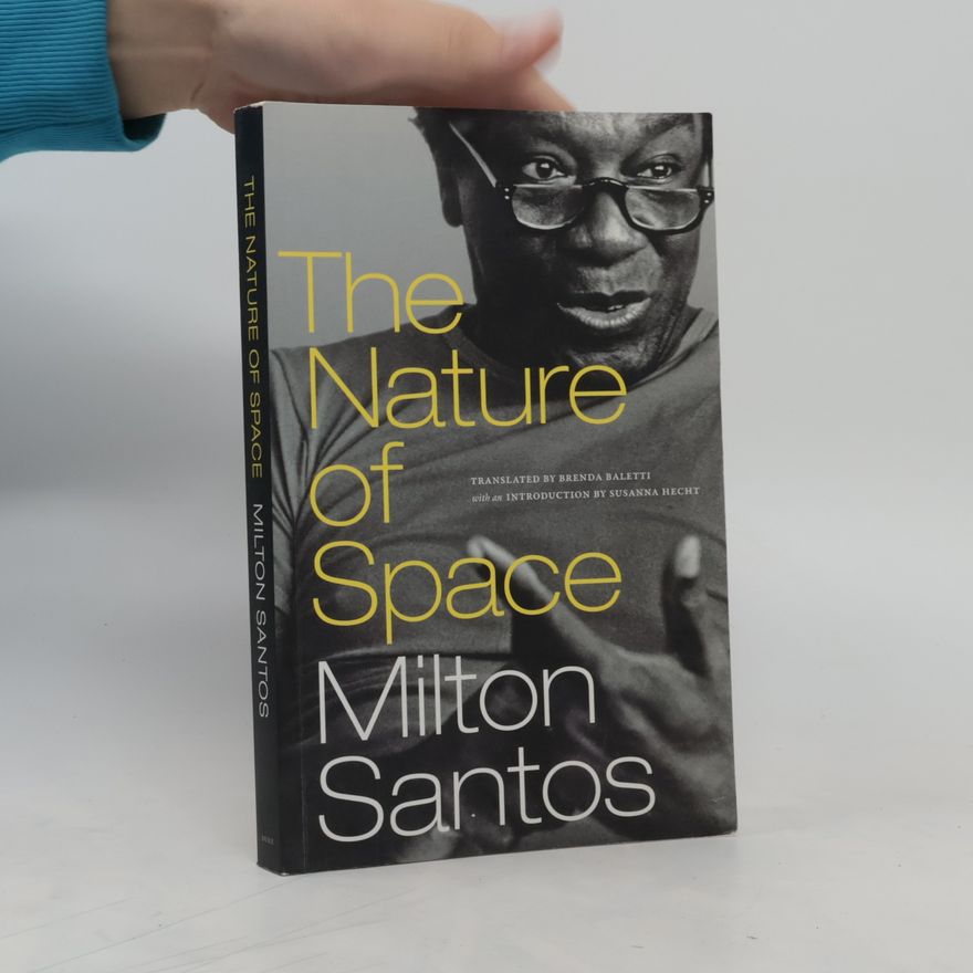 Milton Santos The Nature of Space