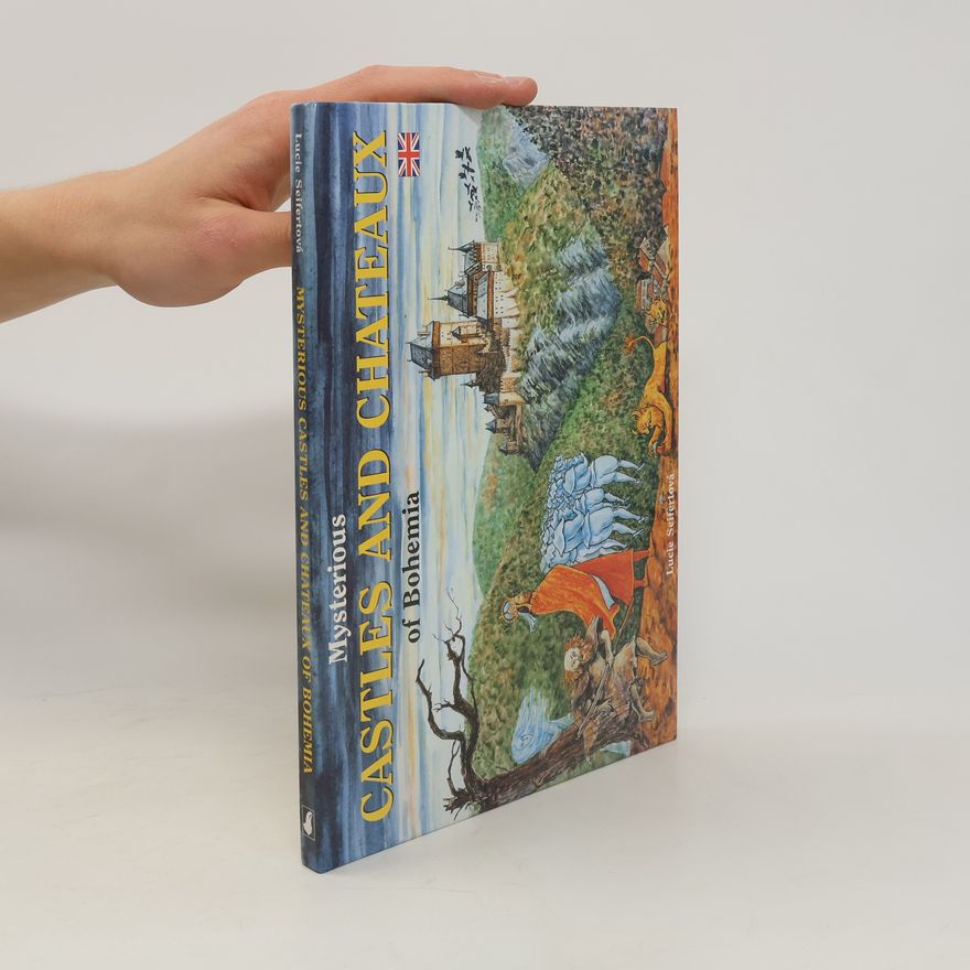 Lucie Seifertová Mysterious castles and chateaux of Bohemia