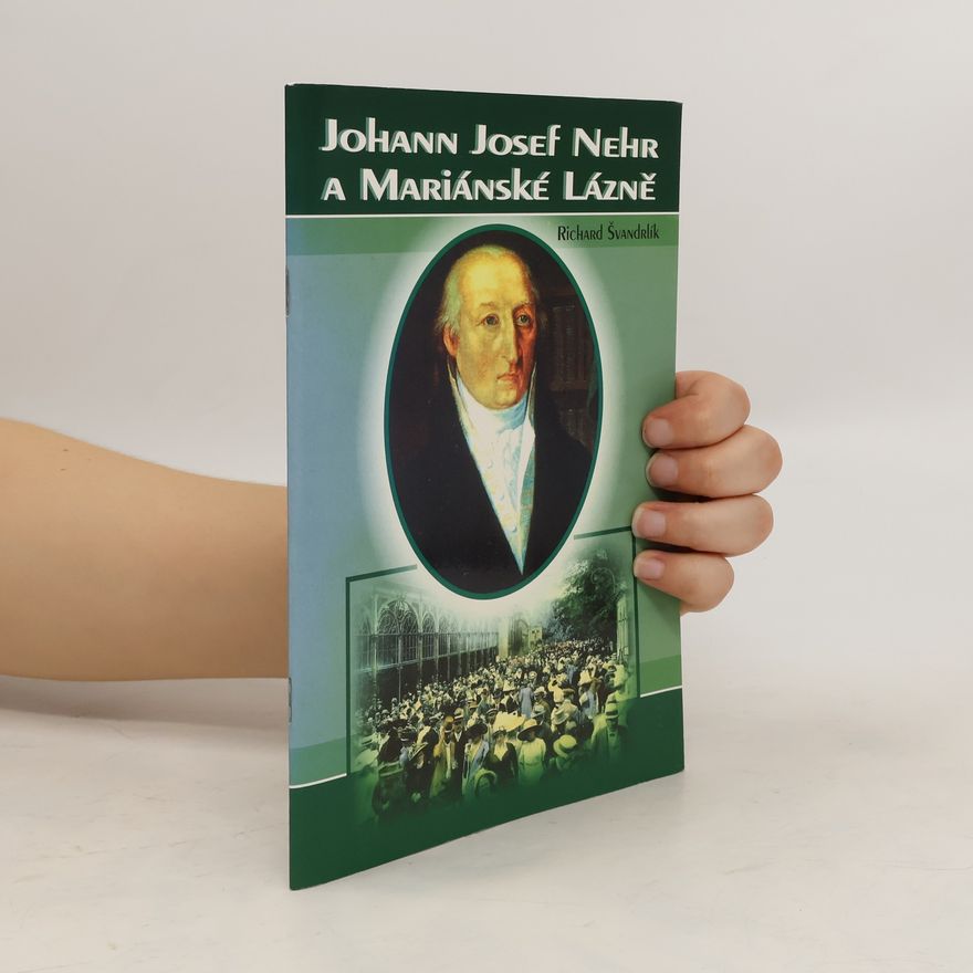 Richard Švandrlík Johann Josef Nehr a Mariánské lázně