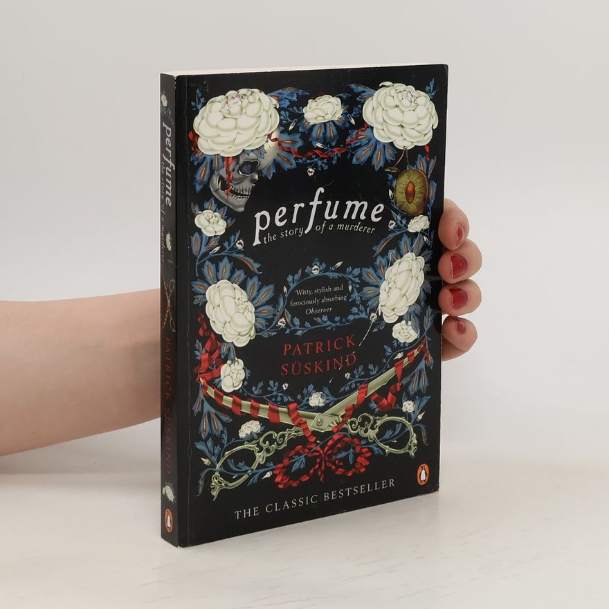 Patrick Süskind Perfume : the story of a murderer