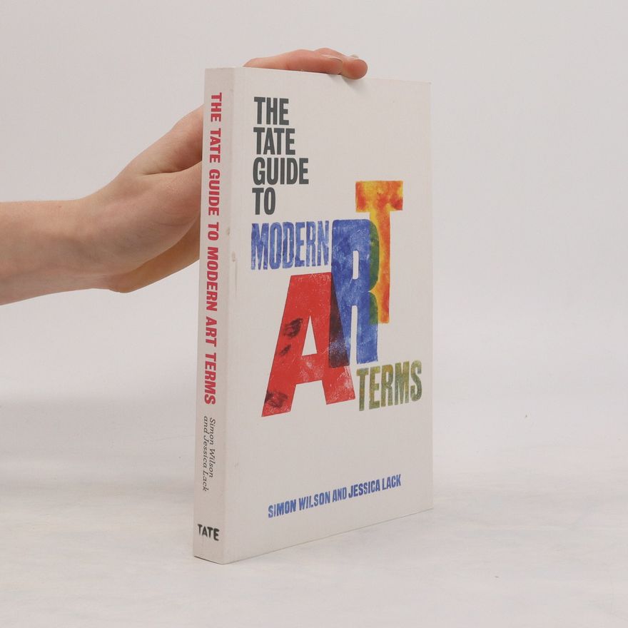 Simon Wilson The Tate guide to modern art terms