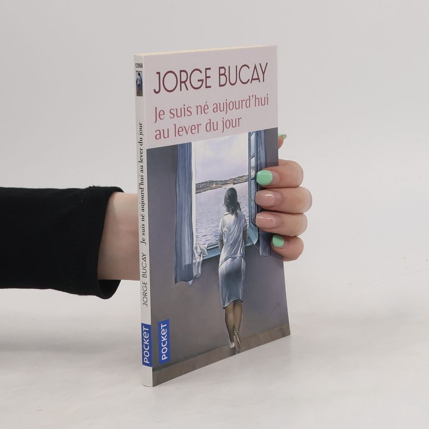 Jorge Bucay Je suis né aujourd'hui au lever du jour