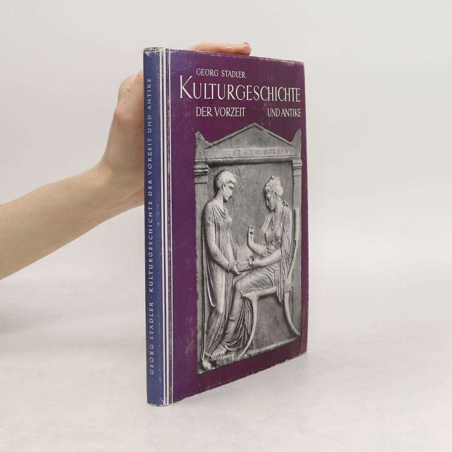 Georg Stadler Kulturgeschichte der Vorzeit und Antike
