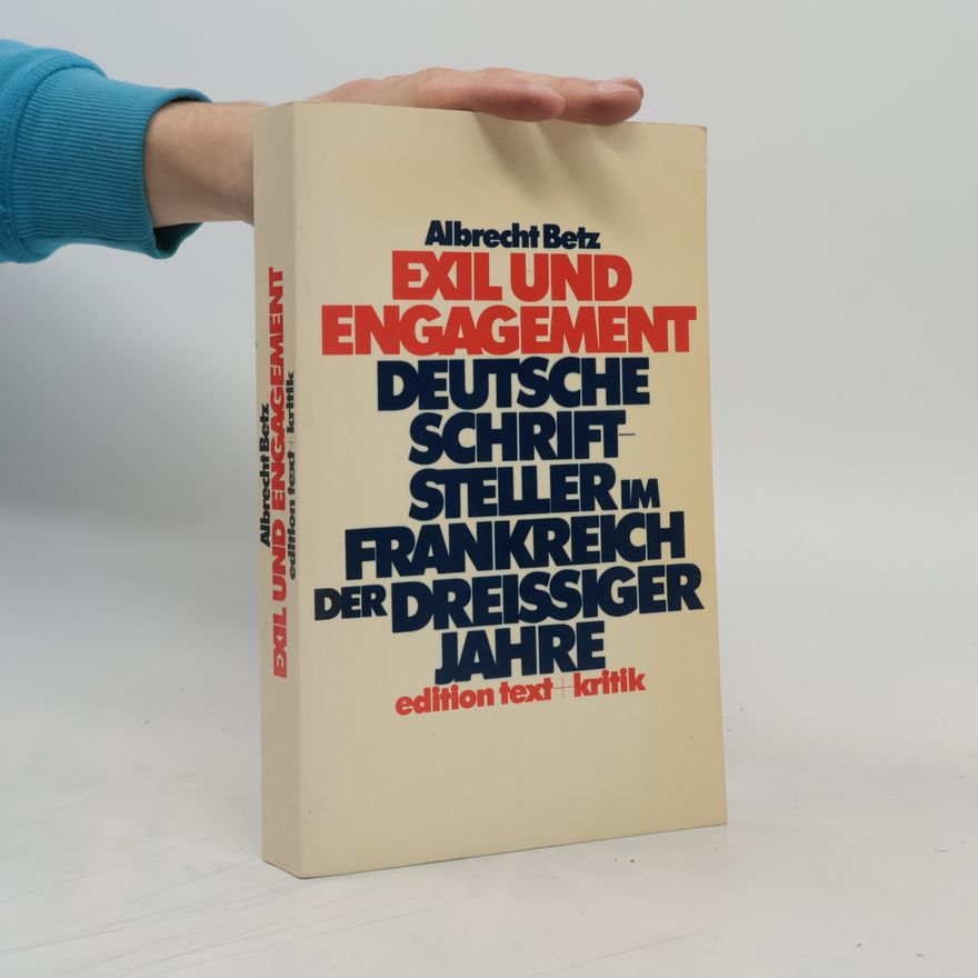 Albrecht Betz Exil und Engagement
