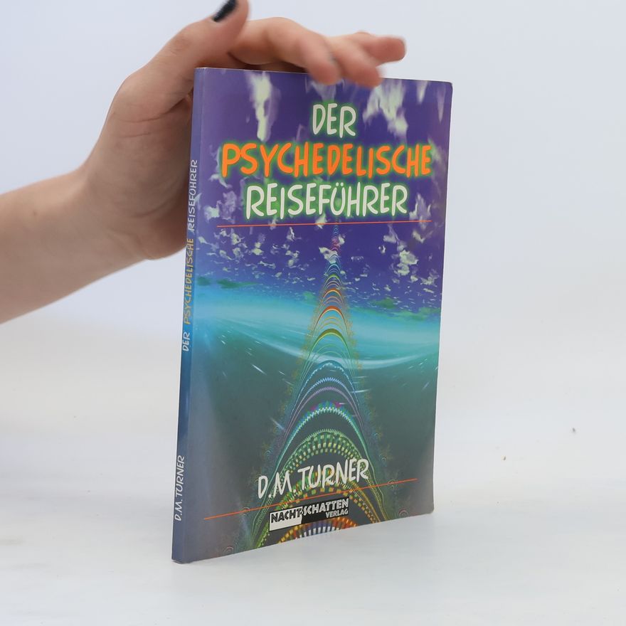 D. M. Turner Der psychedelische Reiseführer