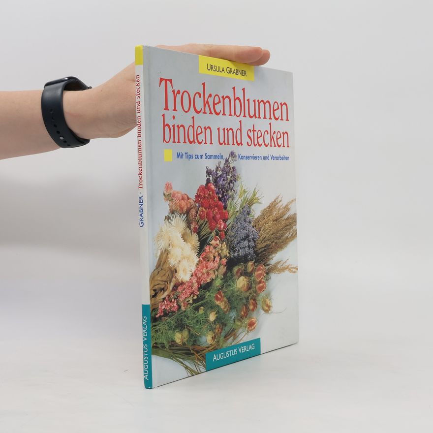 Ursula Grabner Trockenblumen binden und stecken