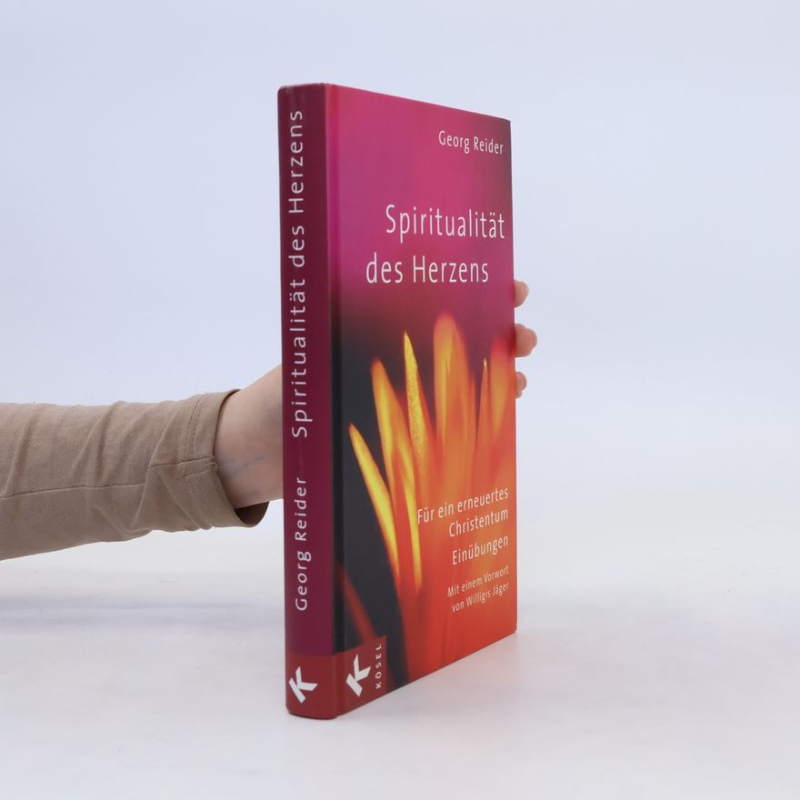 Georg A. Reider Spiritualität des Herzens