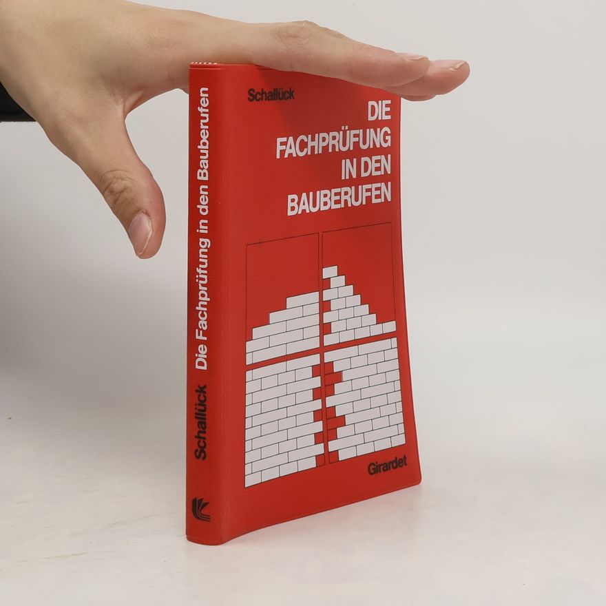Wolfgang Schallück Die Fachprüfung in den Bauberufen