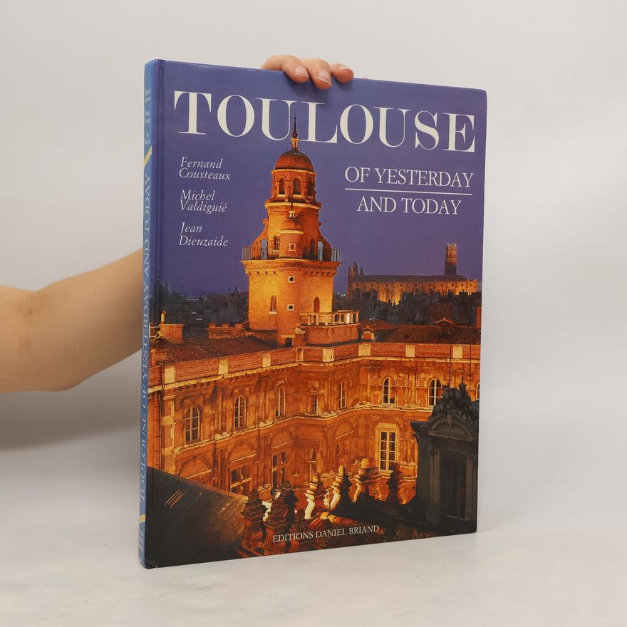 AA.VV. Toulouse of Yesterday and Today
