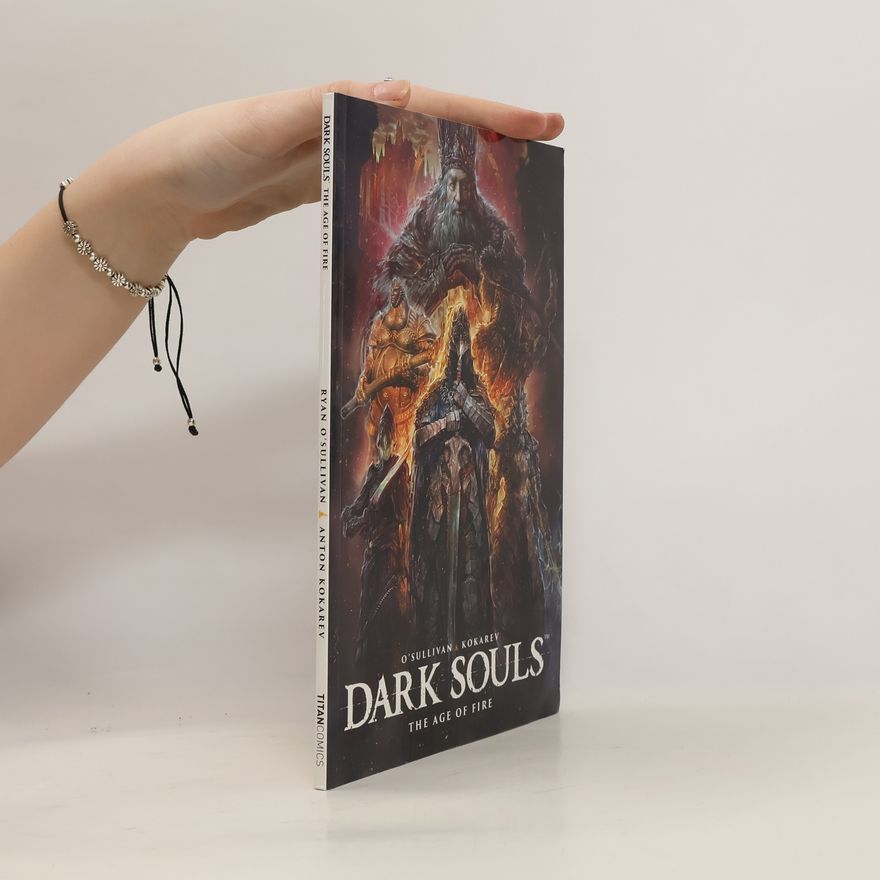 Ryan Sullivan Dark Souls: The Age of Fire