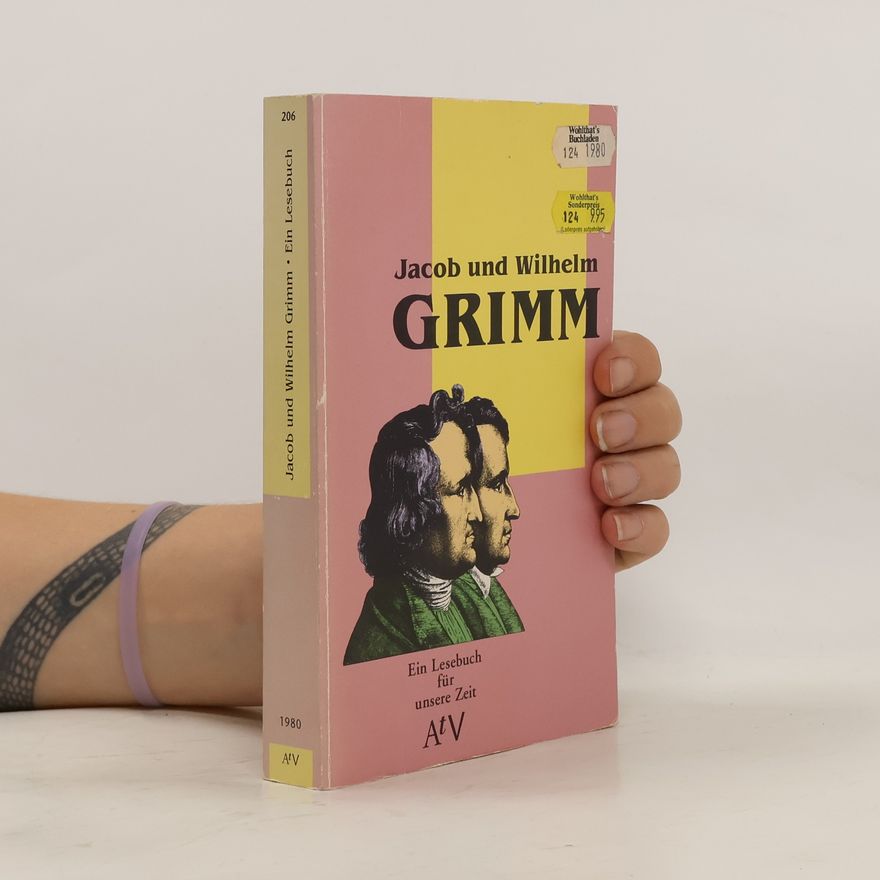 Jacob Grimm Ein Lesebuch für unsere Zeit