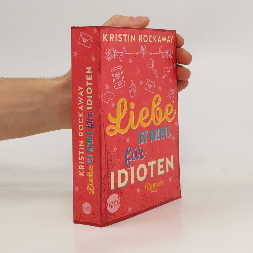 Kristin Rockaway Liebe ist nichts für Idioten