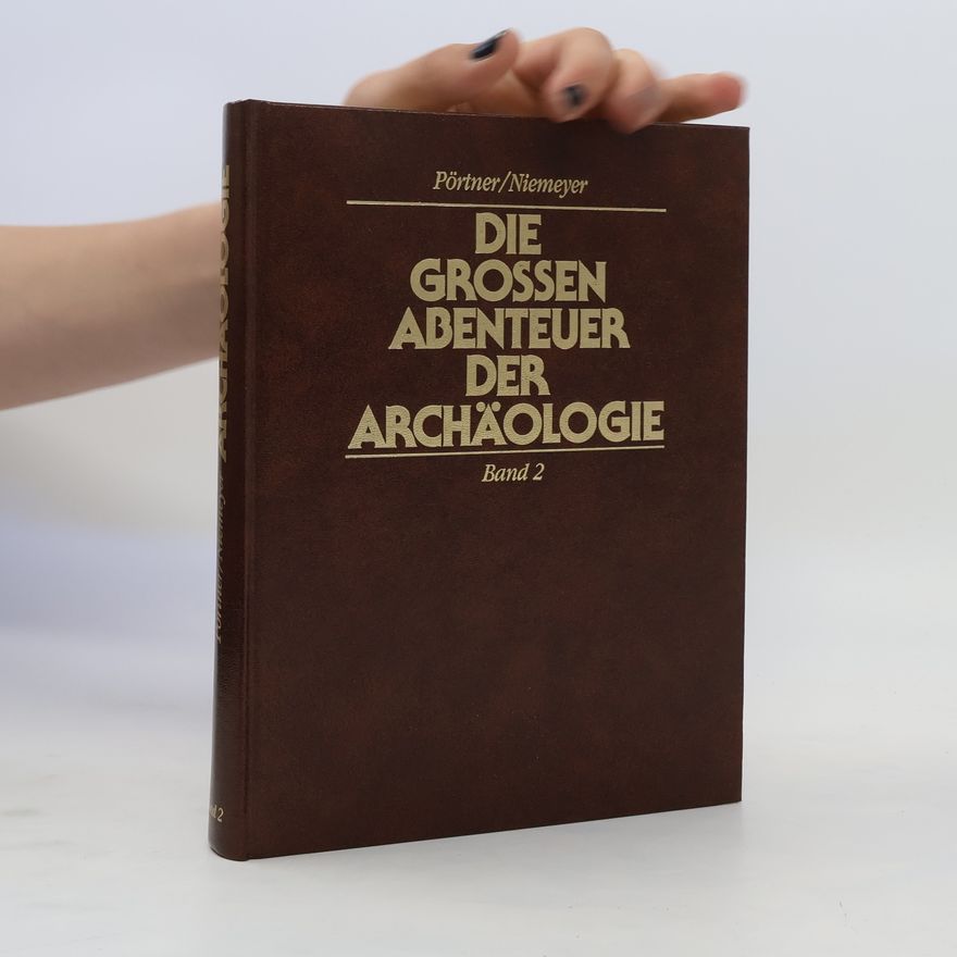 Rudolf Pörtner Die Grossen Abenteuer der Archäologie Band 2