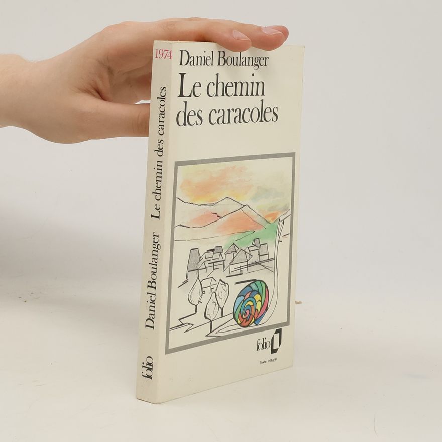 Daniel Boulanger Le chemin des caracoles