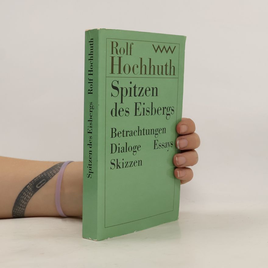 Rolf Hochhuth Spitzen des Eisbergs