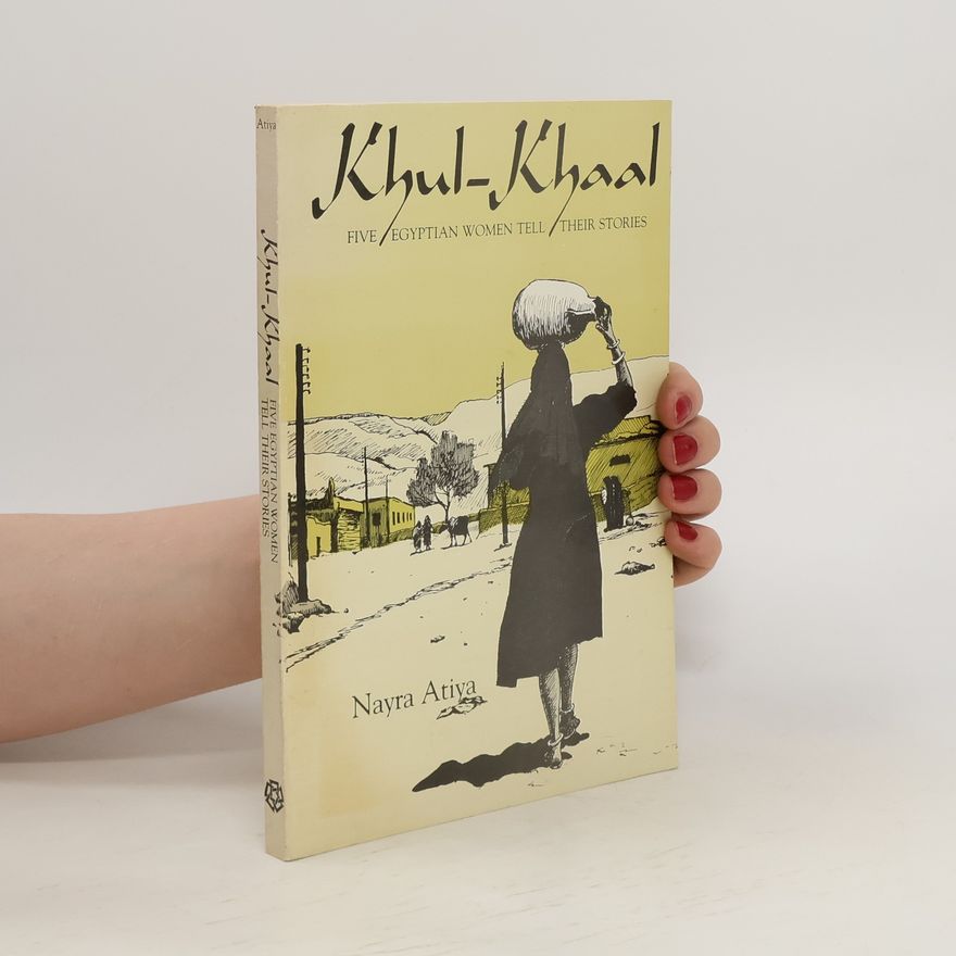 Nayra Ativa Khul-Khaal Five Egyptian Women Tell The Their Stories