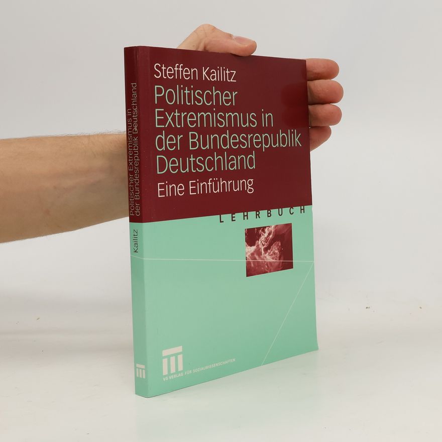 Steffen Kailitz Politischer Extremismus in der Bundesrepublik Deutschland