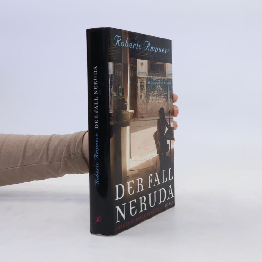 Roberto Ampuero Der Fall Neruda