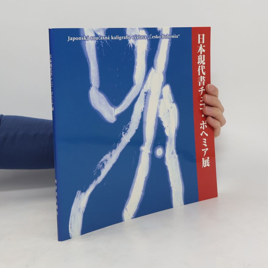 Collectif d'auteurs Japonská současná kaligrafie výstava „Česko-Bohemia"