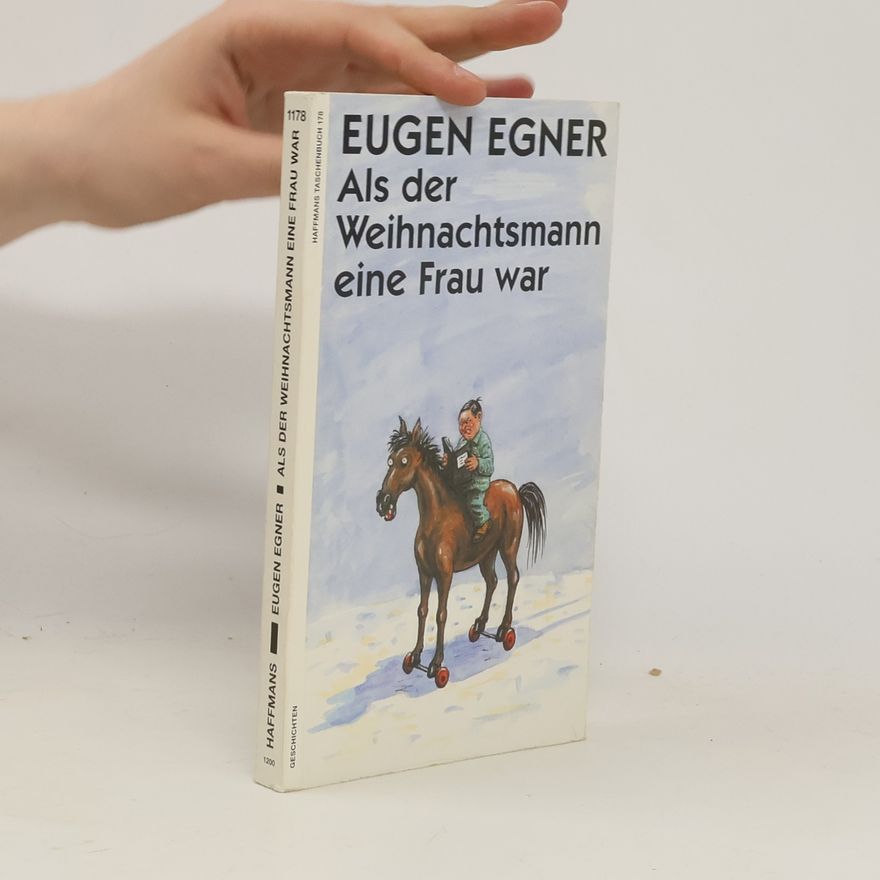 Eugen Egner Als der Weihnachtsmann eine Frau war. Und andere erstaunliche Geschichten