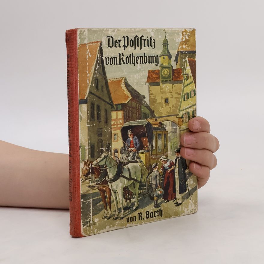 R. Barth Der Postfritz von Rothenburg