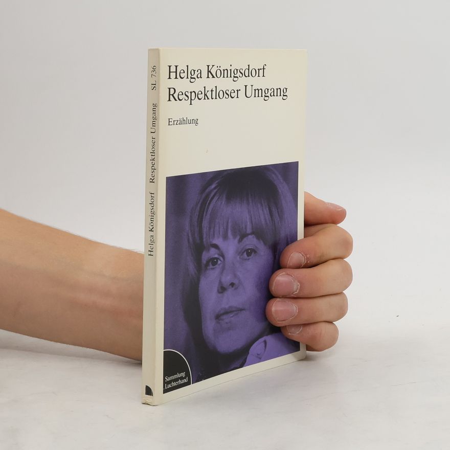 Helga Königsdorf Respektloser Umgang