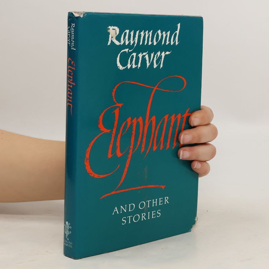 Raymond Carver Elephant and Other Stories