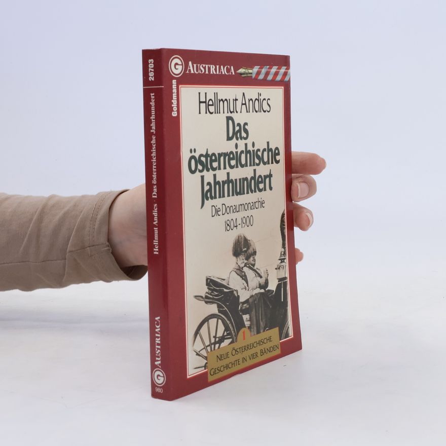 Hellmut Andics Das österreichische Jahrhundert