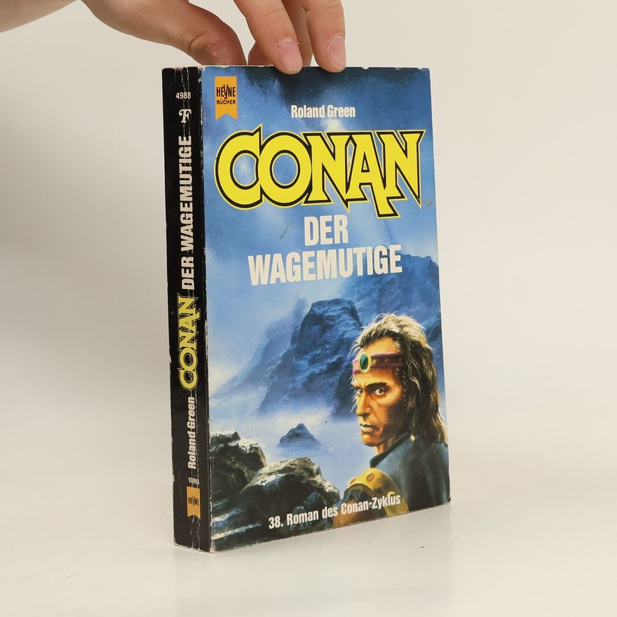Roland J. Green Conan der Wagemutige. 38. Roman der Conan- Saga.