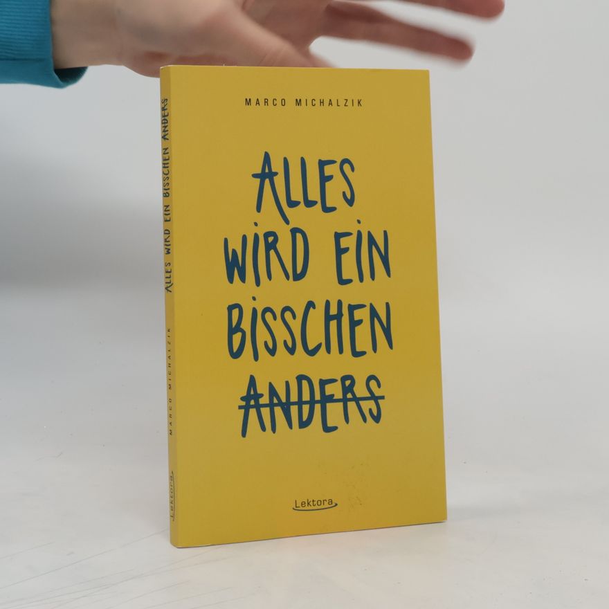 Marco Michalzik Alles wird ein bisschen anders