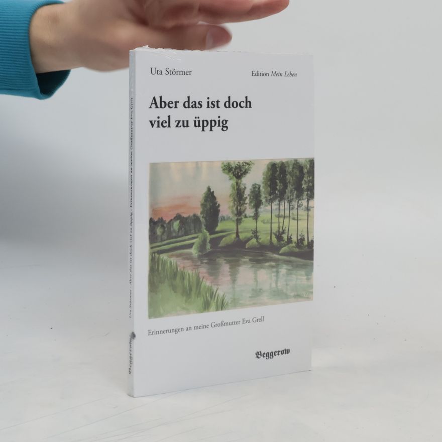 Uta Störmer Aber das ist doch viel zu üppig