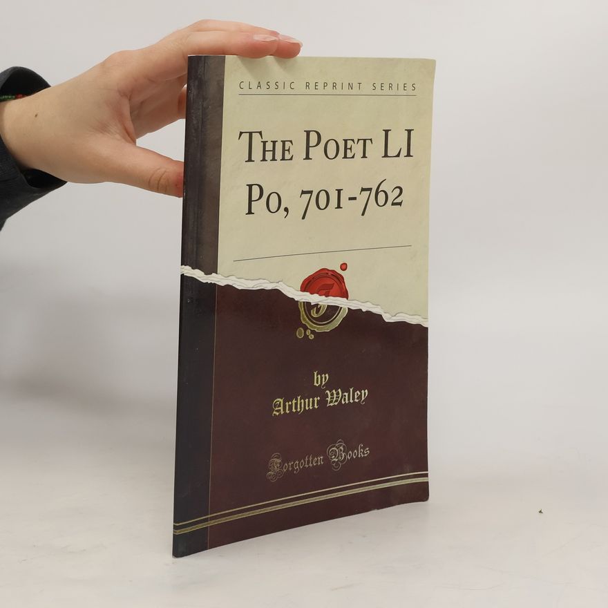 Arthur Waley The Poet Li Po