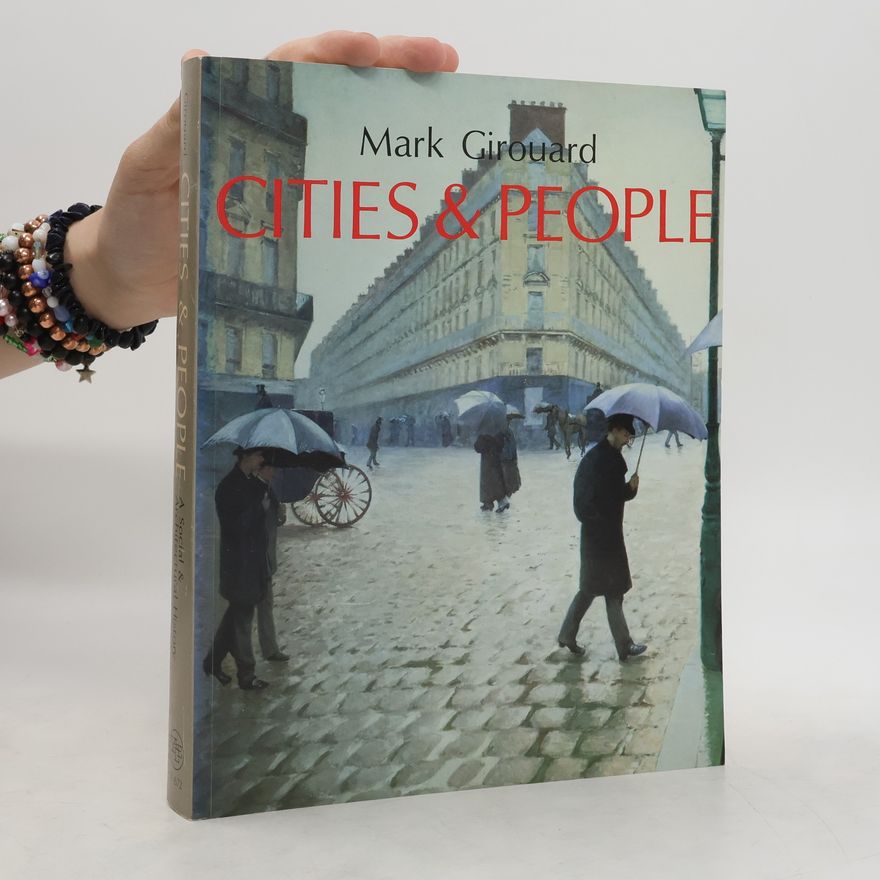 Mark Girouard Cities & People