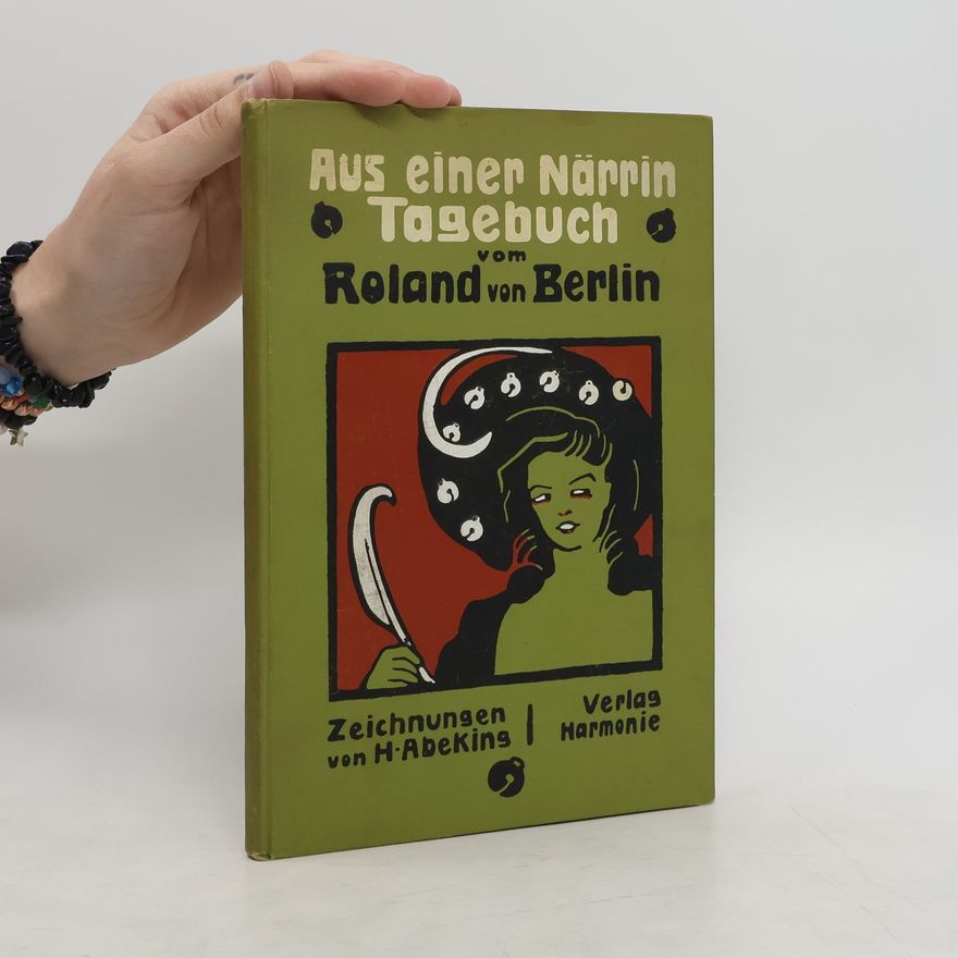 Roland von Berlin Aus einer Närrin Tagebuch