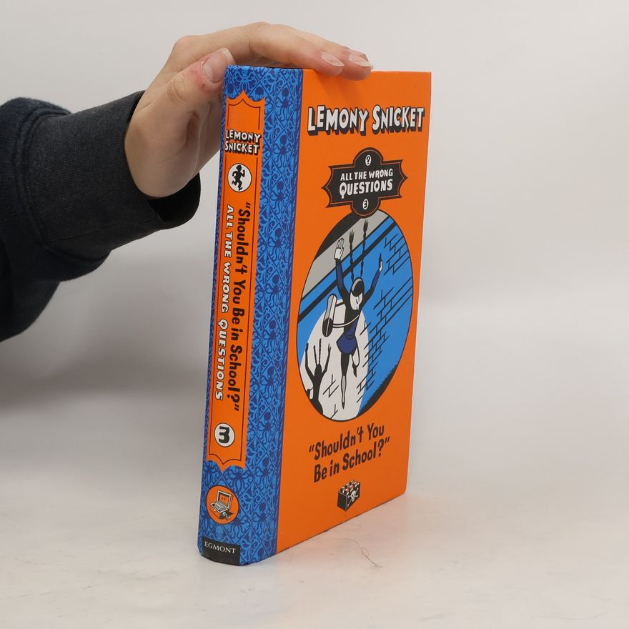 Lemony Snicket Shouldn't You Be in School?