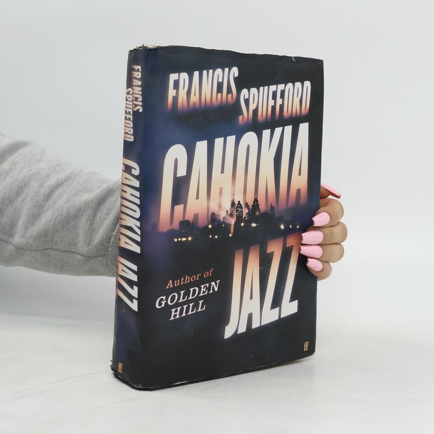 Francis Spufford Cahokia Jazz