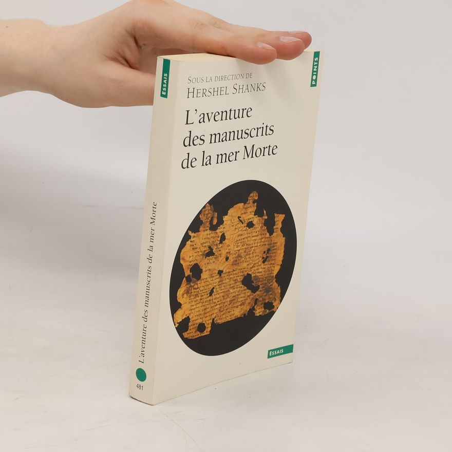 Hershel Shanks L'aventure des manuscrits de la mer Morte
