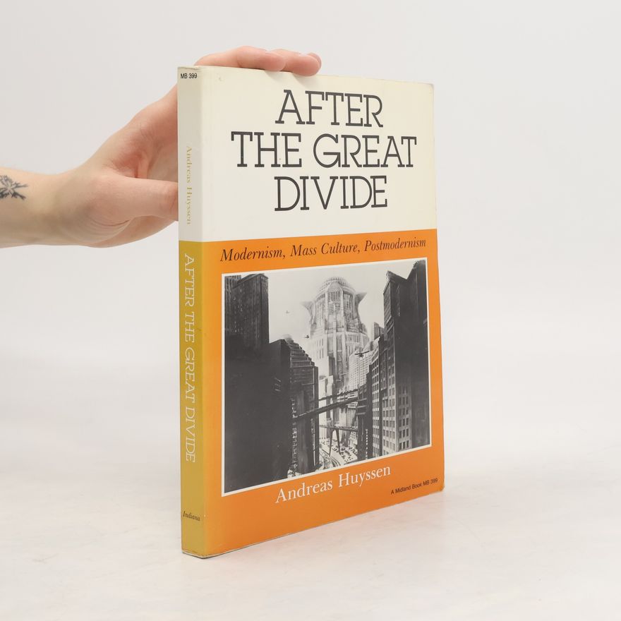 Andreas Huyssen After the Great Divide
