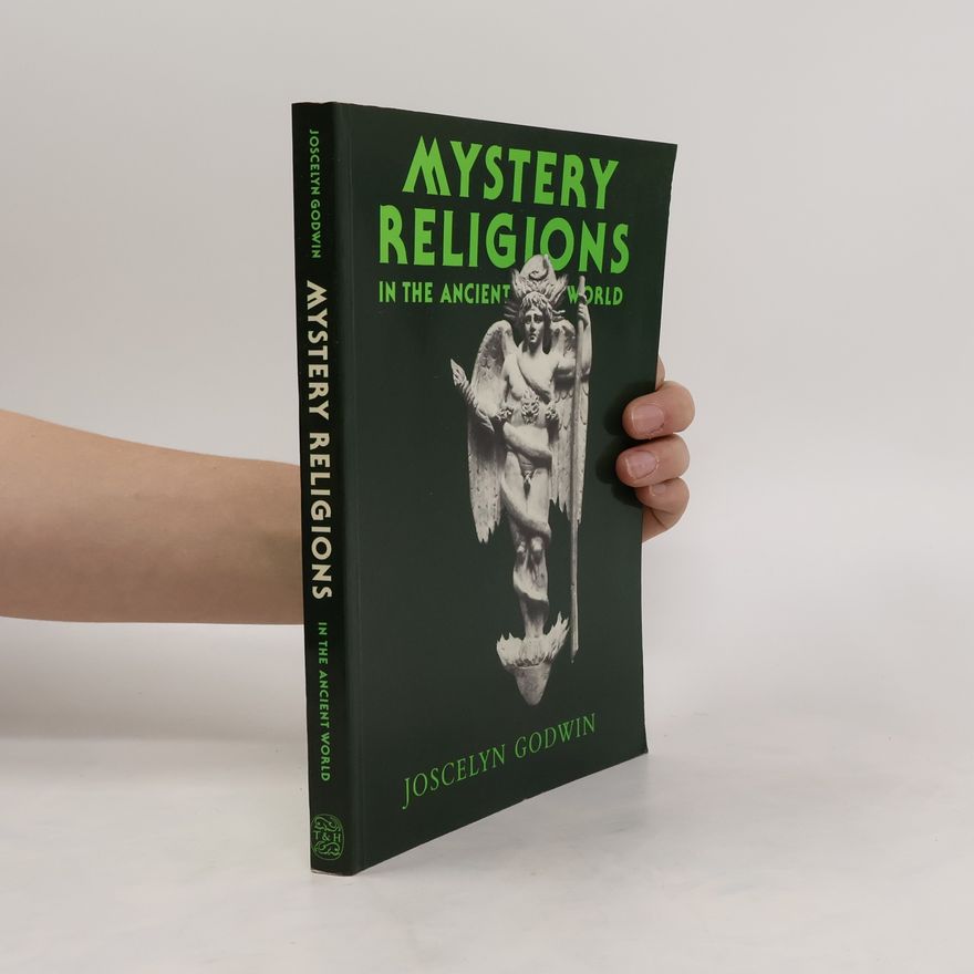 Joscelyn Godwin Mystery Religions in the Ancient World