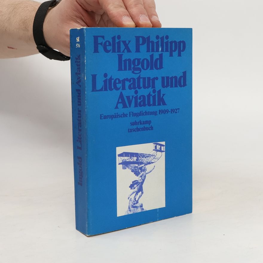 Felix Philipp Ingold Literatur und Aviatik