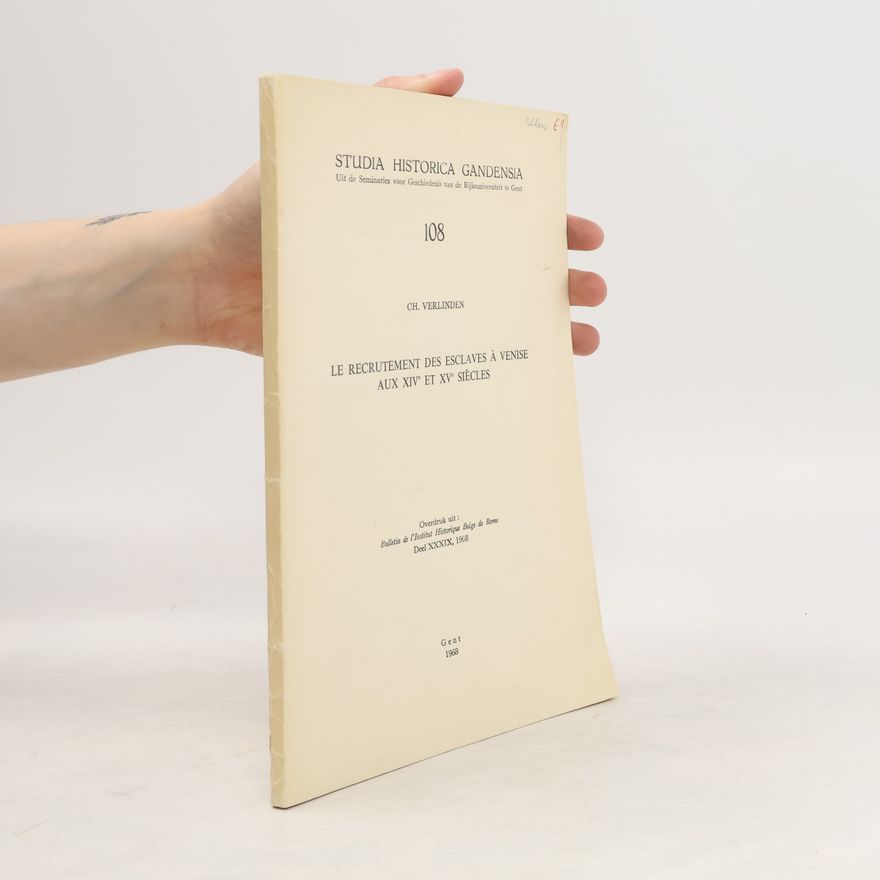 Ch. Verlinden Studia Historica Gandensia 108. Le recrutement des esclaves a Venise aux XIV et XV siecles